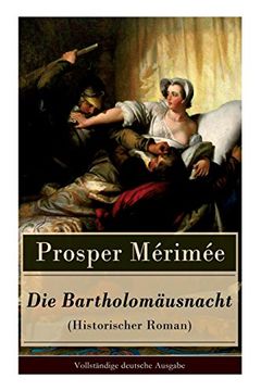 portada Die Bartholomäusnacht (Historischer Roman) - Vollständige deutsche Ausgabe