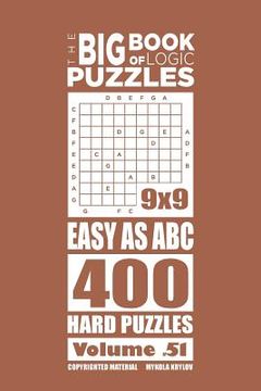 portada The Big Book of Logic Puzzles - Easy As Abc 400 Hard (Volume 51) (en Inglés)