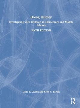 portada Doing History: Investigating With Children in Elementary and Middle Schools (en Inglés)