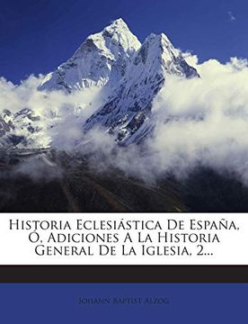 portada Historia Eclesiástica de España, ó, Adiciones a la Historia General de la Iglesia, 2. (in Spanish)