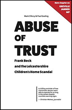 portada Abuse of Trust: Frank Beck and the Leicestershire Children's Home Scandal: With a new Chapter on Greville Janner mp (en Inglés)