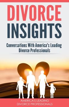 portada Divorce Insights: Conversations With America's Leading Divorce Professionals (en Inglés)