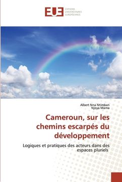 portada Cameroun, sur les chemins escarpés du développement (en Francés)