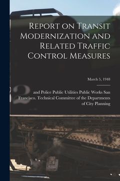 portada Report on Transit Modernization and Related Traffic Control Measures; March 5, 1948 (en Inglés)