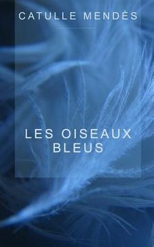 portada Les oiseaux bleus (en Francés)