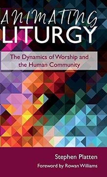 portada Animating Liturgy: The Dynamics of Worship and the Human Community (en Inglés)