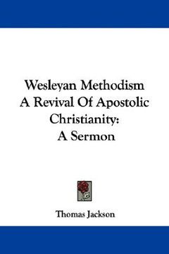 portada wesleyan methodism a revival of apostolic christianity: a sermon (en Inglés)