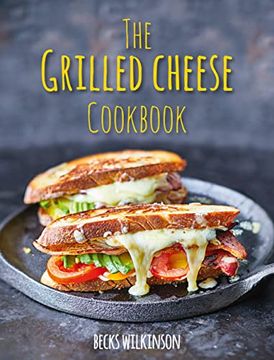 portada The Grilled Cheese Cookbook (en Inglés)