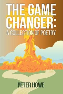 portada The Game Changer: A Collection Of Poetry (en Inglés)