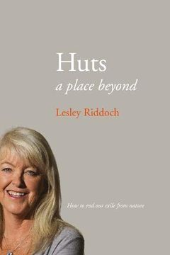 portada Huts: A Place Beyond - how to end our Exile From Nature (en Inglés)