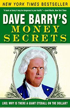 portada Dave Barry's Money Secrets: Like: Why is There a Giant Eyeball on the Dollar? (en Inglés)