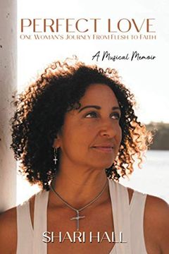 portada Perfect Love - one Woman'S Journey From Flesh to Faith: A Musical Memoir (en Inglés)