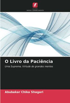 portada O Livro da Paciência: Uma Suprema, Virtude de Grandes Mentes (in Portuguese)