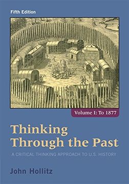 portada Thinking Through the Past: A Critical Thinking Approach to U.S. History, Volume 1
