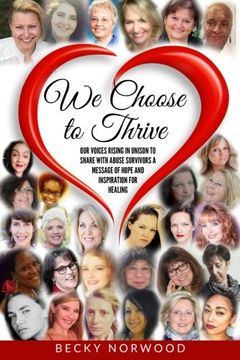 portada We Choose to Thrive: Our Voices Rise in Unison to Share With Abuse Survivors a Message of Hope and Inspiration for Healing