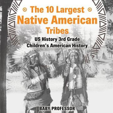 portada The 10 Largest Native American Tribes - US History 3rd Grade Children's American History (en Inglés)