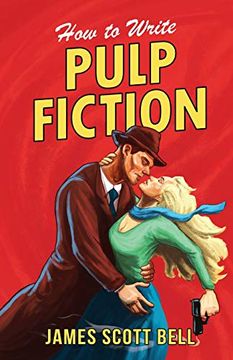 portada How to Write Pulp Fiction: 10 (Bell on Writing) (en Inglés)