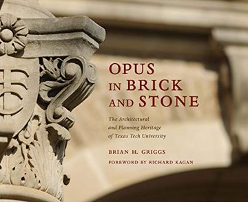 portada Opus in Brick and Stone: The Architectural and Planning Heritage of Texas Tech University (Grover e. Murray Studies in the American Southwest) (en Inglés)