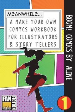 portada Boom! Comics by Aline: A What Happens Next Comic Book for Budding Illustrators and Story Tellers (en Inglés)