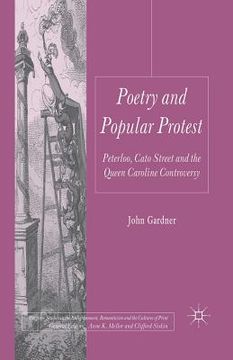 portada Poetry and Popular Protest: Peterloo, Cato Street and the Queen Caroline Controversy