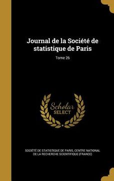 portada Journal de la Société de statistique de Paris; Tome 26 (in French)