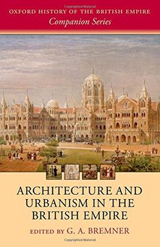 portada Architecture And Urbanism In The British Empire (oxford History Of The British Empire Companion Series)