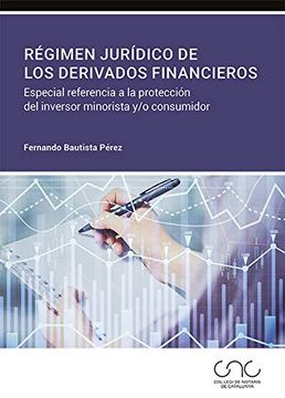 portada Régimen Jurídico de los Derivados Financieros: Especial Referencia a la Protección del Inversor Minorista y
