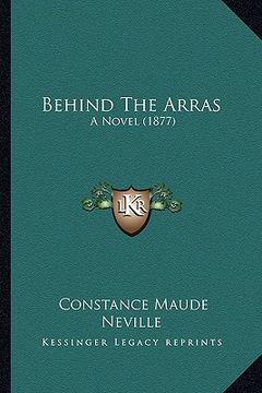 portada behind the arras: a novel (1877) a novel (1877) (en Inglés)