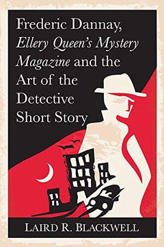 portada Frederick Dannay, Ellery Queen's Mystery Magazine and the art of the Detective Short Story 