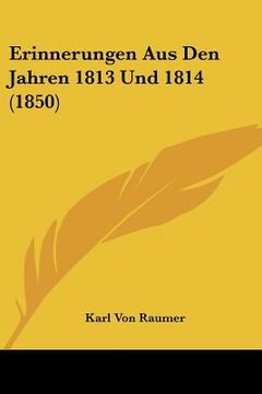 portada Erinnerungen Aus Den Jahren 1813 Und 1814 (1850) (in German)