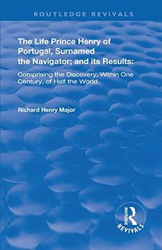 portada The Life of Prince Henry of Portugal: Surnamed the Nabigator and its Results 
