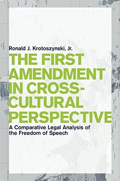 portada The First Amendment in Cross-Cultural Perspective: A Comparative Legal Analysis of the Freedom of Speech (Critical America) (en Inglés)