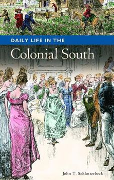 portada daily life in the colonial south (en Inglés)