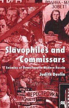 portada Slavophiles and Commissars: Enemies of Democracy in Modern Russia (en Inglés)