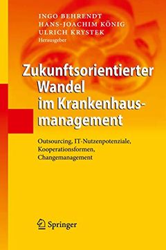 portada Zukunftsorientierter Wandel im Krankenhausmanagement: Outsourcing, It-Nutzenpotenziale, Kooperationsformen, Changemanagement (en Alemán)