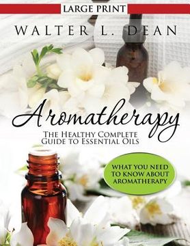 portada Aromatherapy: The Healthy Complete Guide to Essential Oils (en Inglés)