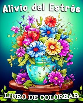 portada Alivio del Estrés Libro de Colorear: Hermosos Libros para Adultos con Diseños de Flores, Paisajes, Animales