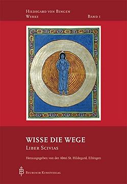 portada Hildegard von Bingen, Bd. 1: Wisse die Wege - Liber Scivias (en Alemán)