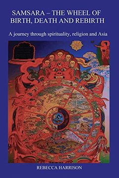 portada Samsara: The Wheel of Birth, Death and Rebirth: A Journey Through Spirituality, Religion and Asia (en Inglés)