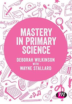 portada Mastery in Primary Science (Exploring the Primary Curriculum) (in English)