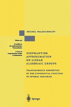 portada diophantine approximation on linear algebraic groups: transcendence properties of the exponential function in several variables (en Inglés)