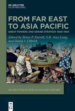 portada From Far East to Asia Pacific: Great Powers and Grand Strategy 1900-1954 (in English)