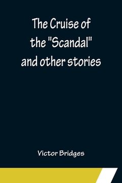 portada The Cruise of the Scandal and other stories (en Inglés)