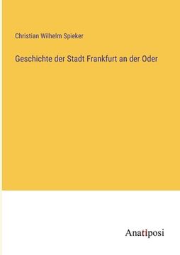 portada Geschichte der Stadt Frankfurt an der Oder (en Alemán)