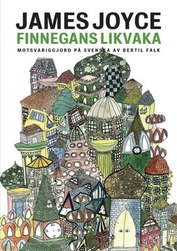 portada Finnegans likvaka: Finnegans Wake motsvariggjord på svenska
