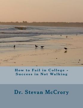portada how to fail in college - success in not walking (en Inglés)