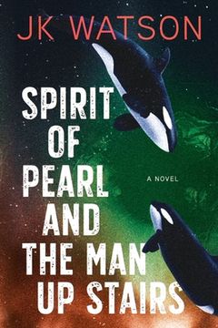 portada Spirit of Pearl and the Man Up Stairs (en Inglés)