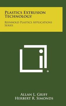 portada Plastics Extrusion Technology: Reinhold Plastics Applications Series
