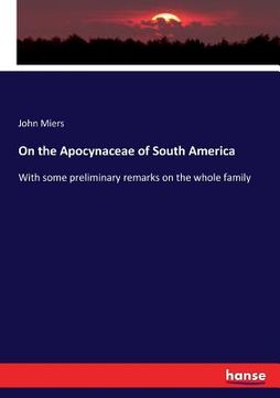 portada On the Apocynaceae of South America: With some preliminary remarks on the whole family (in English)