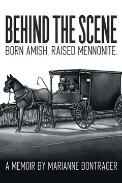 portada Behind The Scene: Born Amish, Raised Mennonite (in English)